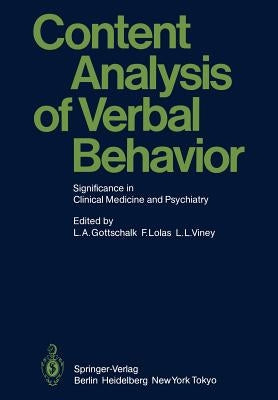 Content Analysis of Verbal Behavior: Significance in Clinical Medicine and Psychiatry by Gottschalk, Louis A.