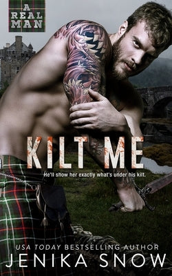Kilt Me (A Real man, 12) by Snow, Jenika
