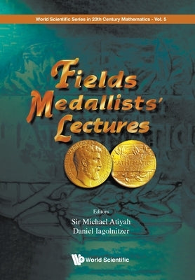 Fields Medallists' Lectures (V5) by Atiyah Michael