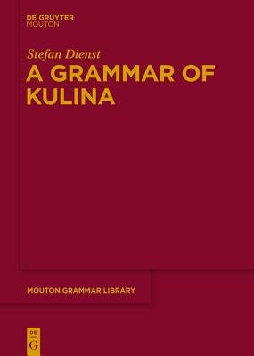 A Grammar of Kulina by Dienst, Stefan