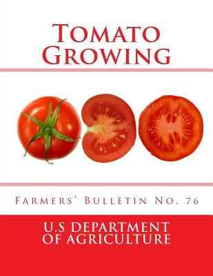 Tomato Growing: Farmers' Bulletin No. 76 by Chambers, Roger