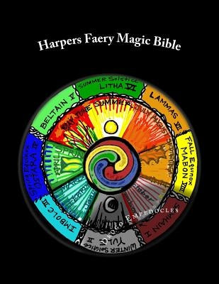 Harpers Faery Magic Bible: New-Age Testament & Neo-Pagan Scripture by Empedocles, Drogo