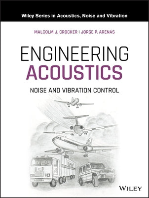 Engineering Acoustics: Noise and Vibration Control by Crocker, Malcolm J.