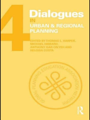 Dialogues in Urban and Regional Planning: Volume 4 by Harper, Thomas L.