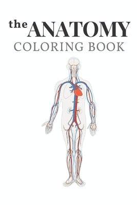 The anatomy coloring book: the human body coloring book by Meedney, Irem