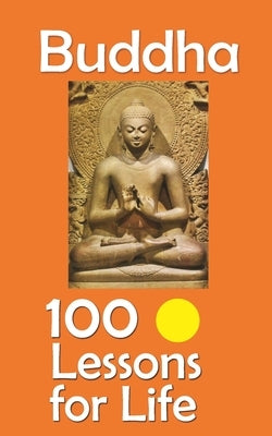 Buddha: 100 Lessons for Life by Hemmatkhah Kalibar, Farhad