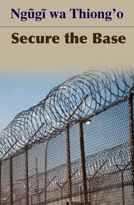Secure the Base by Thiong'o, Ngøgð Wa