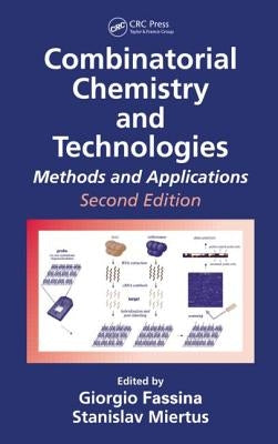 Combinatorial Chemistry and Technologies: Methods and Applications, Second Edition by Miertus, Stanislav