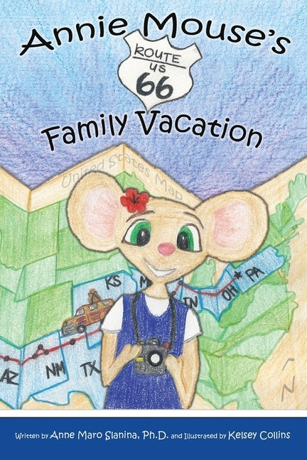 Annie Mouse's Route 66 Family Vacation by Slanina, Anne Maro
