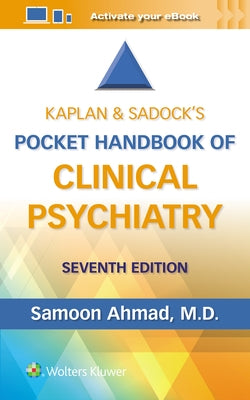 Kaplan & Sadock's Pocket Handbook of Clinical Psychiatry by Ahmad, Samoon