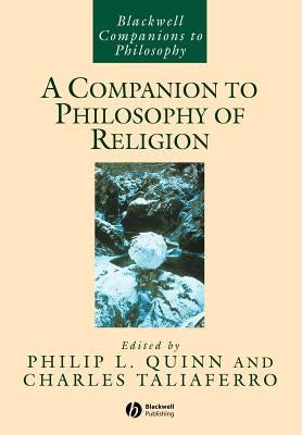 A Companion to Philosophy of Religion by Quinn, Philip L.