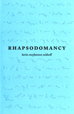 Rhapsodomancy by MacPherson Eckhoff, Kevin