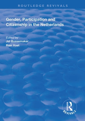 Gender, Participation and Citizenship in the Netherlands by Bussemaker, Jet