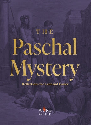The Paschal Mystery: Reflections for Lent and Easter by Becklo, Matthew