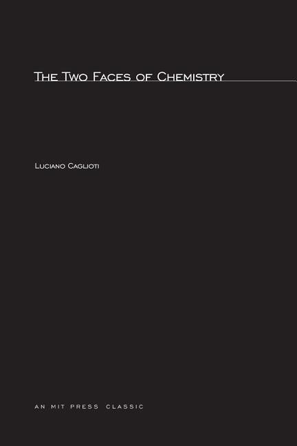 The Two Faces of Chemistry by Caglioti, Luciano