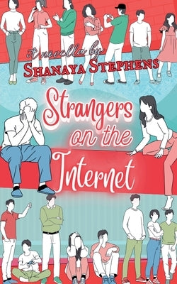 Strangers On The Internet by Stephens, Shanaya