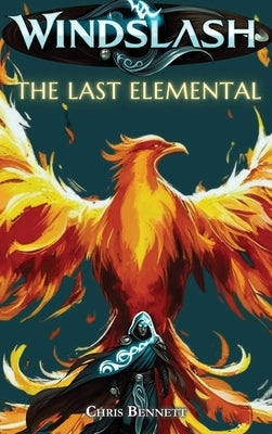 Windslash: The Last Elemental by Bennett, Chris