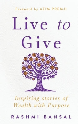 Live to Give by Bansal, Rashmi