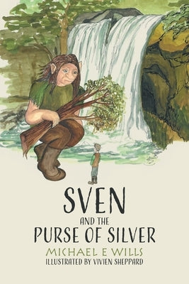 Sven and the Purse of Silver by Wills, Michael E.
