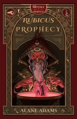 The Rubicus Prophecy: The Witches of Orkney, Book Two by Adams, Alane