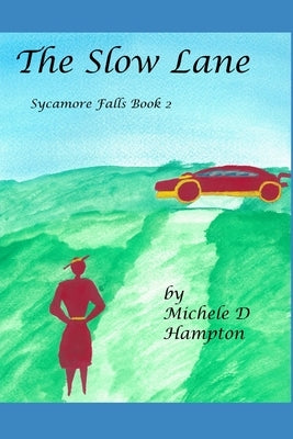 The Slow Lane by Hampton, Michele D.