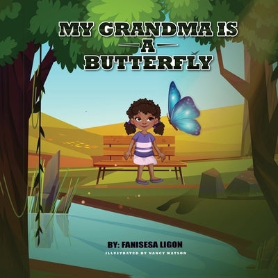 My Grandma is a Butterfly by Ligon, Fanisesa