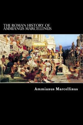 The Roman History of Ammianus Marcellinus by Struik, Alex