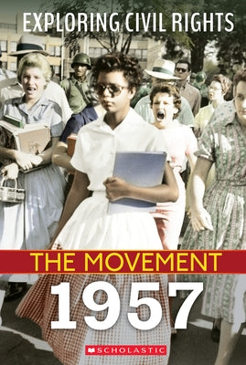 Exploring Civil Rights: The Movement: 1957 (Library Edition) by Taylor, Susan
