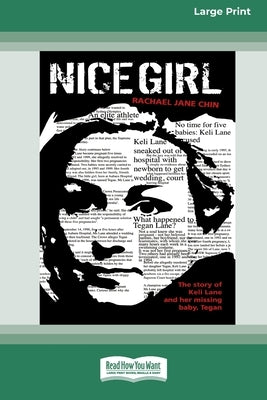 Nice Girl: Whatever Happened to Baby Tegan Lane [Standard Large Print 16 Pt Edition] by Chin, Rachael Jane