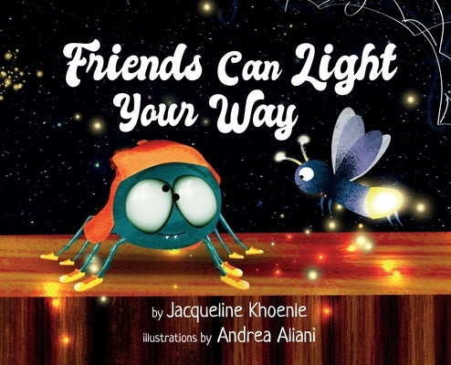 Friends Can Light Your Way by Khoenle, Jacqueline Lee