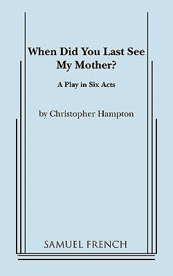 When Did You Last See My Mother? by Hampton, Christopher
