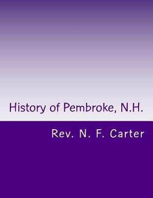 History of Pembroke, N.H.: Genealogy's 1730-1895 by Loveless, Alton E.
