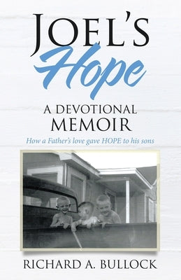 Joel's Hope: A Devotional Memoir by Bullock, Richard A.