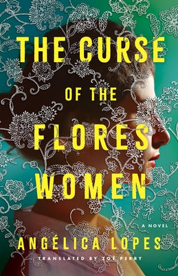 The Curse of the Flores Women by Lopes, Ang駘ica