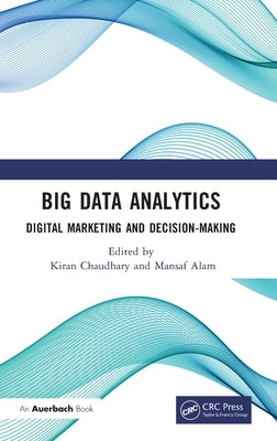 Big Data Analytics: Digital Marketing and Decision-Making by Chaudhary, Kiran