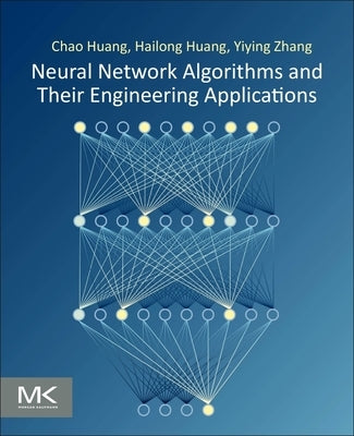 Neural Network Algorithms and Their Engineering Applications by Huang, Chao