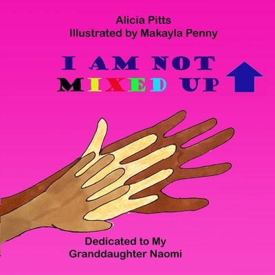 I Am Not Mixed Up by Penny, Makayla