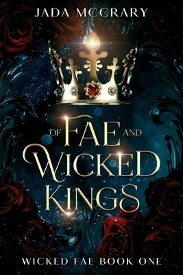 Of Fae and Wicked Kings by McCrary, Jada
