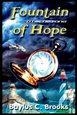 Fountain of Hope: Dimensions by Brooks, Baylus C.