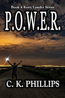 P.O.W.E.R. by Phillips, C. K.