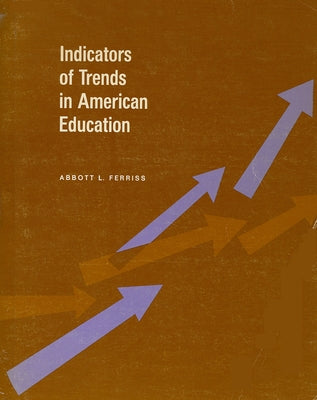 Indicators of Trends in American Education by Ferriss, Abbott Lamoyne