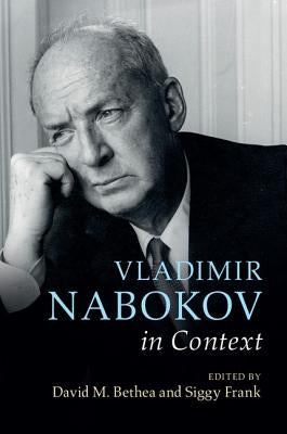Vladimir Nabokov in Context by Bethea, David