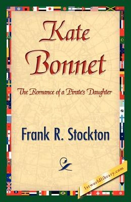 Kate Bonnet by Stockton, Frank R.