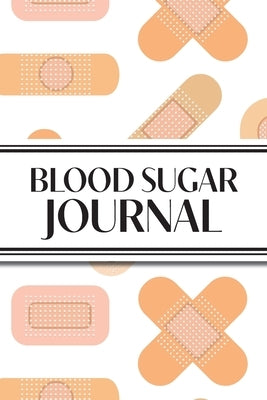 1-Year Daily Blood Sugar Journal (Medical Plasters Multi-Color Light Skin Tone): 6"x9" 52+ Extra Weeks Daily Blood Sugar Logbook Tracker Complete with by Revive Stationery