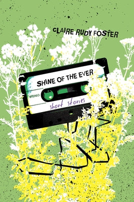 Shine of the Ever by Foster, Claire Rudy