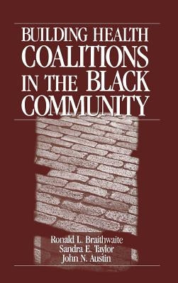 Building Health Coalitions in the Black Community by Braithwaite, Ronald L.