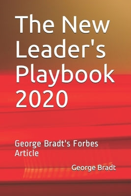 The New Leader's Playbook 2020: George Bradt's Forbes Article by Bradt, George