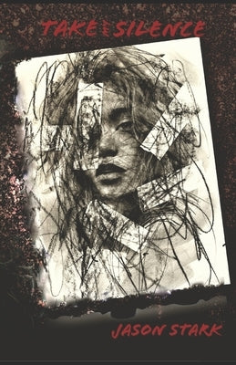 Take My Silence by Stark, Jason