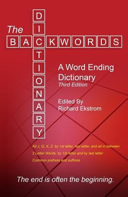 The Backwords Dictionary: A Word Ending Dictionary by Ekstrom, Richard D.