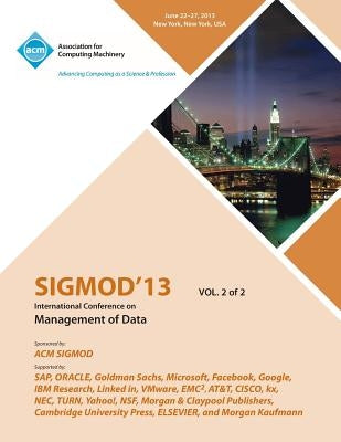 Sigmod 13 International Conference on Management of Data V2 by Sigmod 13 Conference Committee
